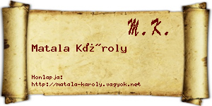 Matala Károly névjegykártya